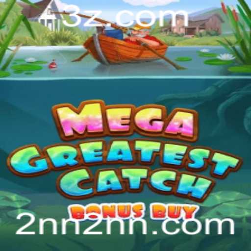 Explorando o Mundo de MegaGreatestCatchBonusBuy: Aventuras e Estratégias